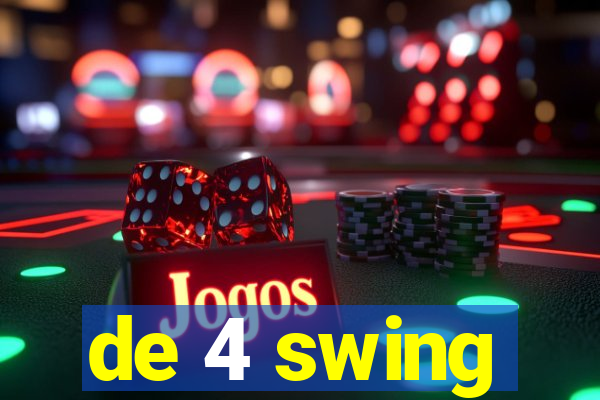 de 4 swing